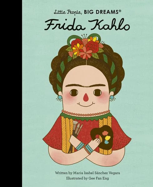 Little People, Big Dreams, Frida Kahlo